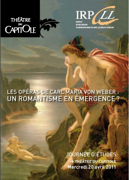 Oberon : les opéras de Carl Maria von Weber : un romantisme en émergence ?