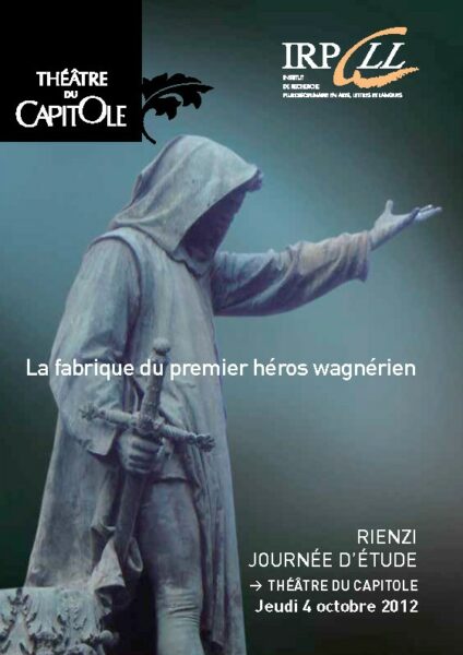 Rienzi: la fabrique du premier héros wagnérien