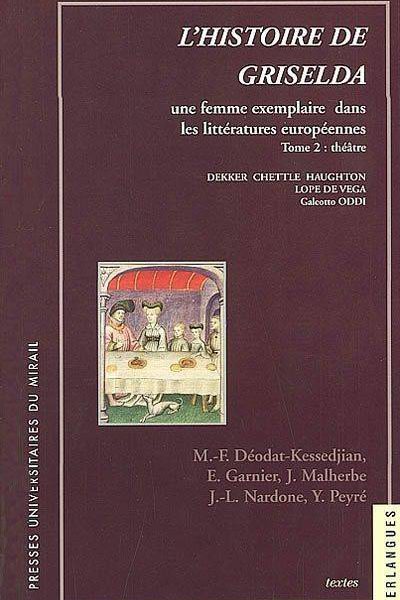 L&rsquo;histoire de Griselda. Tome 2 : théâtre