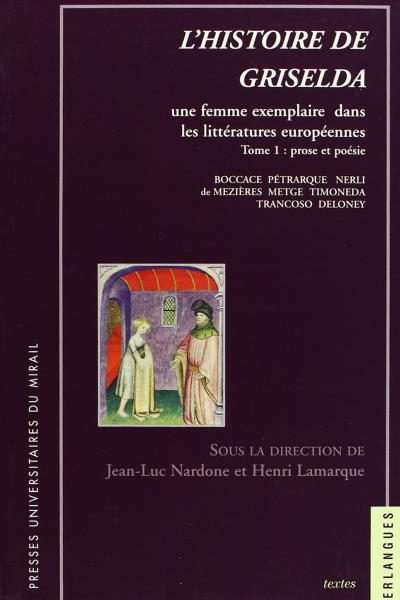 L&rsquo;histoire de Griselda. Tome 1 : prose et poésie