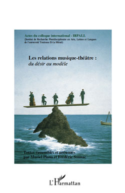 Colloque « Les relations musique-théâtre : du désir au modèle »